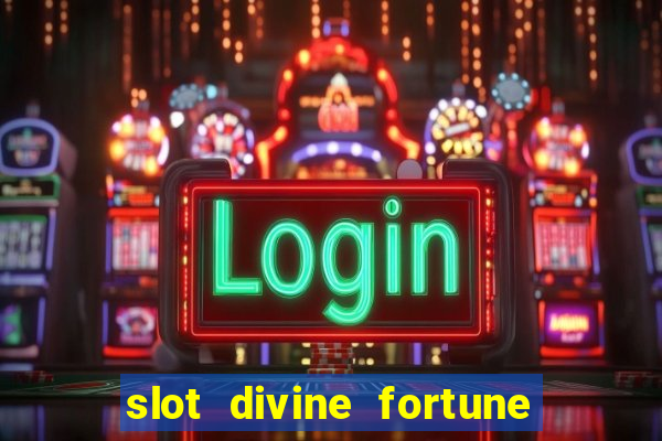 slot divine fortune paga mesmo