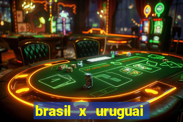 brasil x uruguai ao vivo multicanais