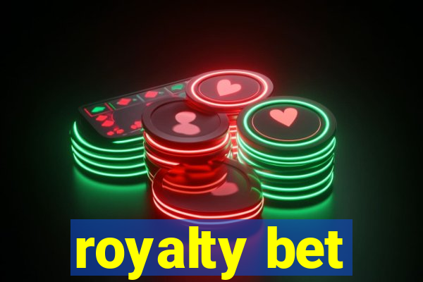 royalty bet