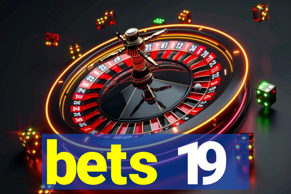 bets 19