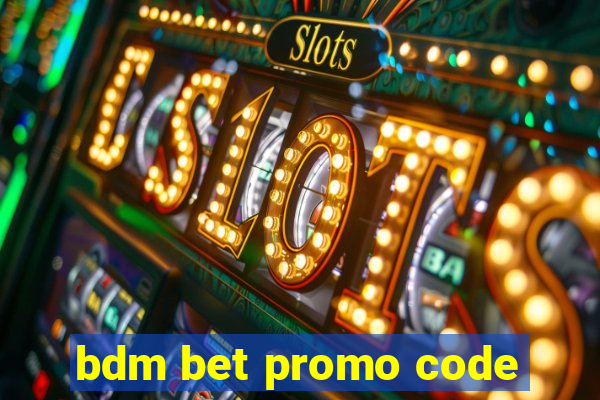 bdm bet promo code