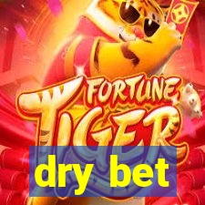 dry bet