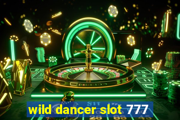 wild dancer slot 777