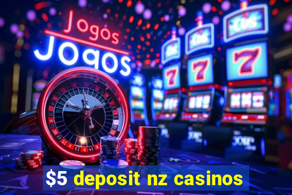 $5 deposit nz casinos