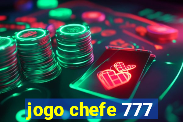 jogo chefe 777