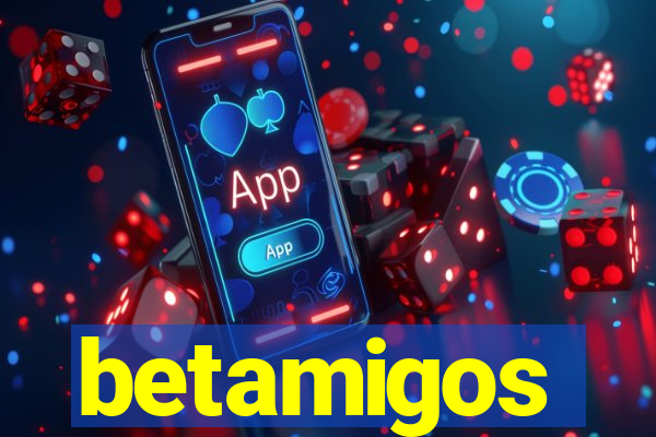 betamigos