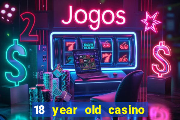 18 year old casino new york