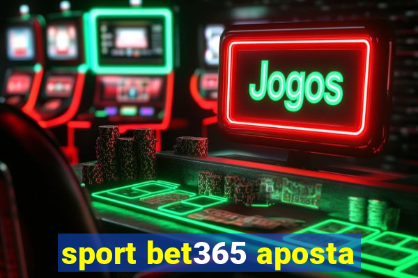 sport bet365 aposta