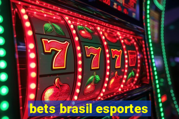 bets brasil esportes