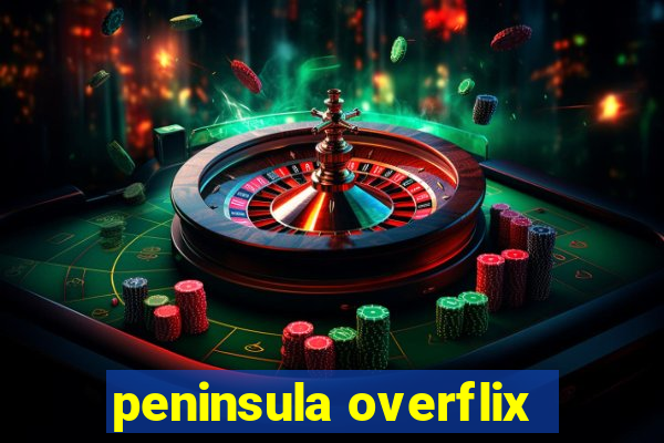 peninsula overflix