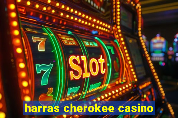 harras cherokee casino