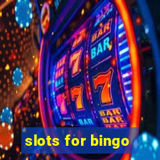 slots for bingo