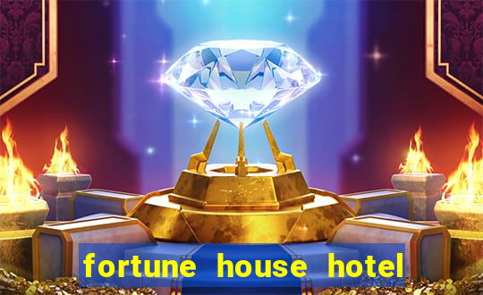 fortune house hotel and suites