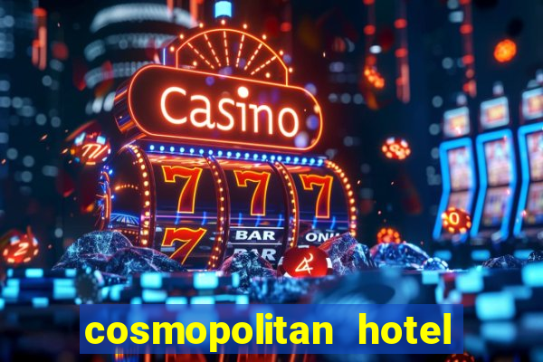 cosmopolitan hotel casino las vegas