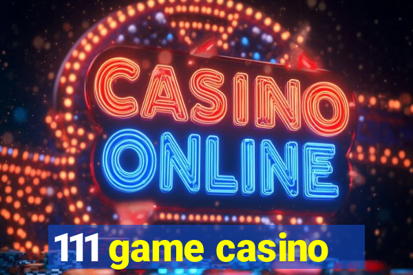 111 game casino