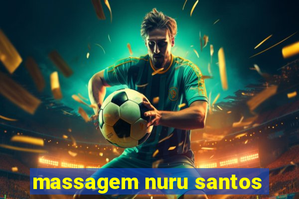 massagem nuru santos