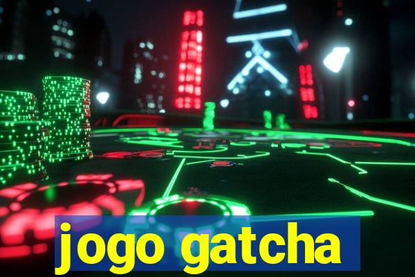 jogo gatcha