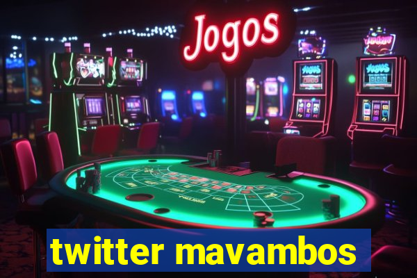 twitter mavambos