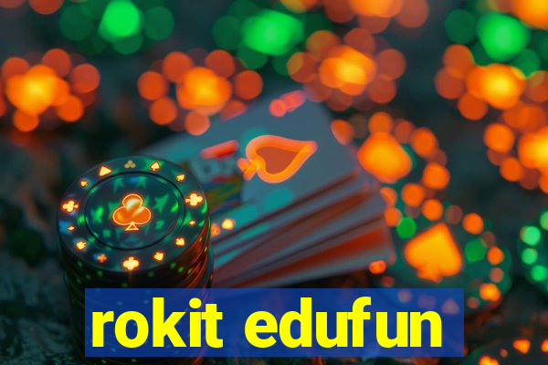 rokit edufun