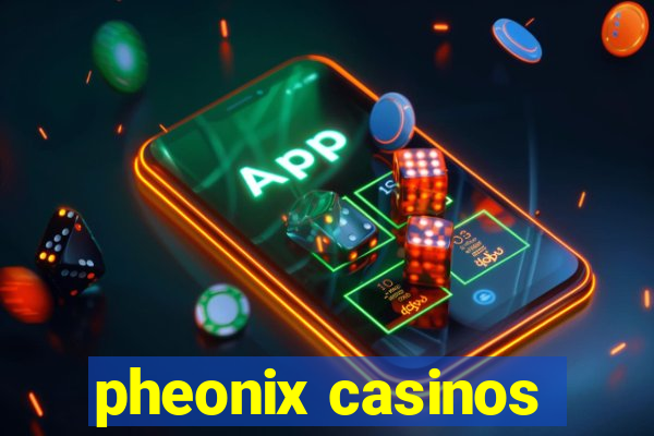 pheonix casinos