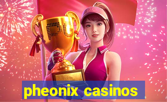 pheonix casinos