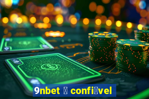 9nbet 茅 confi谩vel