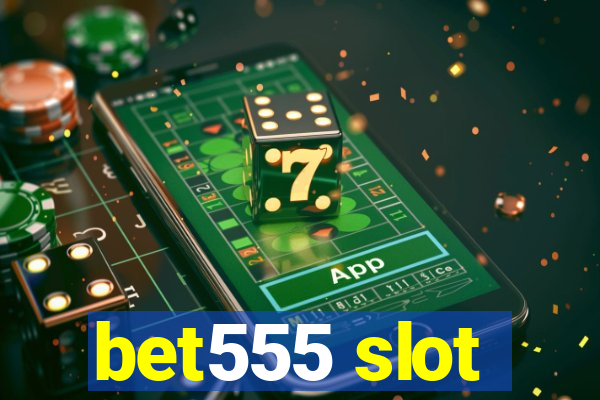 bet555 slot