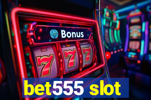 bet555 slot