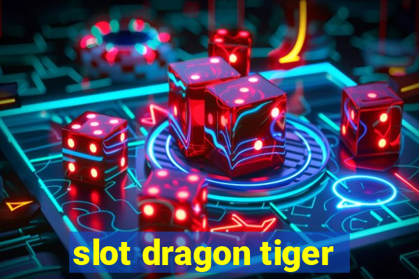 slot dragon tiger