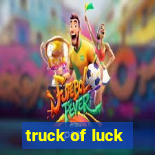 truck of luck