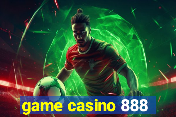 game casino 888