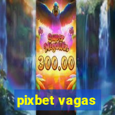 pixbet vagas