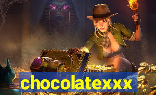 chocolatexxx