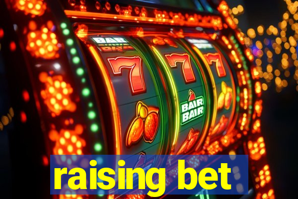 raising bet