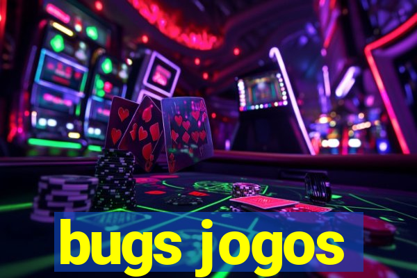 bugs jogos