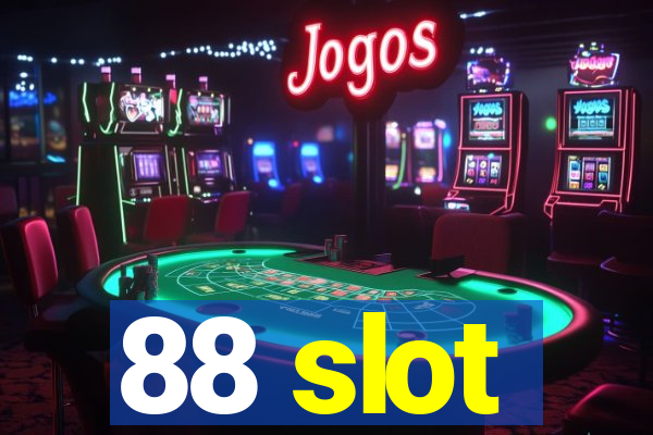 88 slot