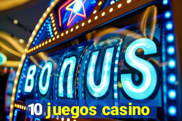 10 juegos casino