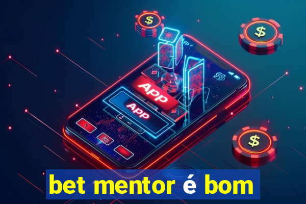 bet mentor é bom