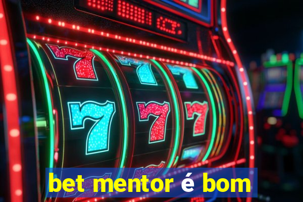 bet mentor é bom