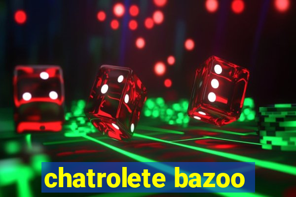 chatrolete bazoo