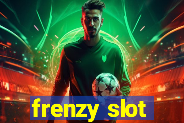 frenzy slot