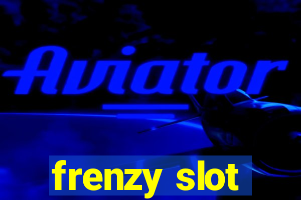 frenzy slot