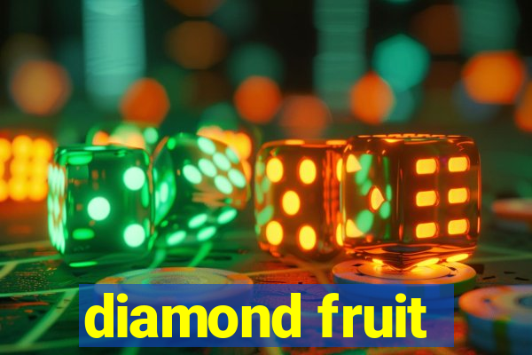 diamond fruit