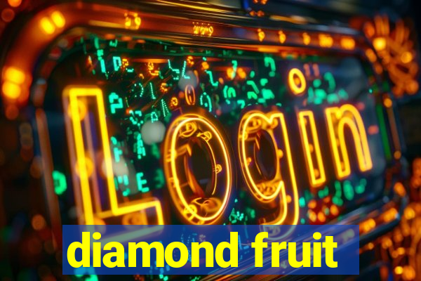 diamond fruit