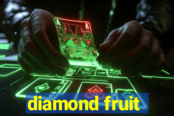 diamond fruit