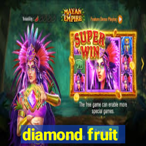 diamond fruit