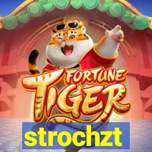 strochzt