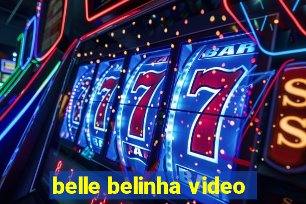 belle belinha video