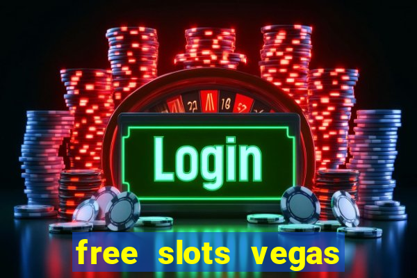 free slots vegas casino games