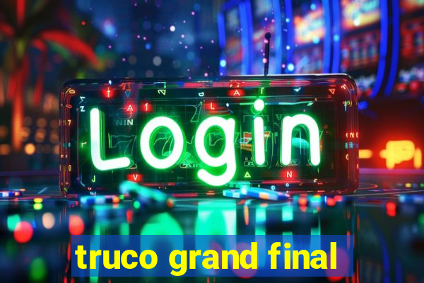 truco grand final